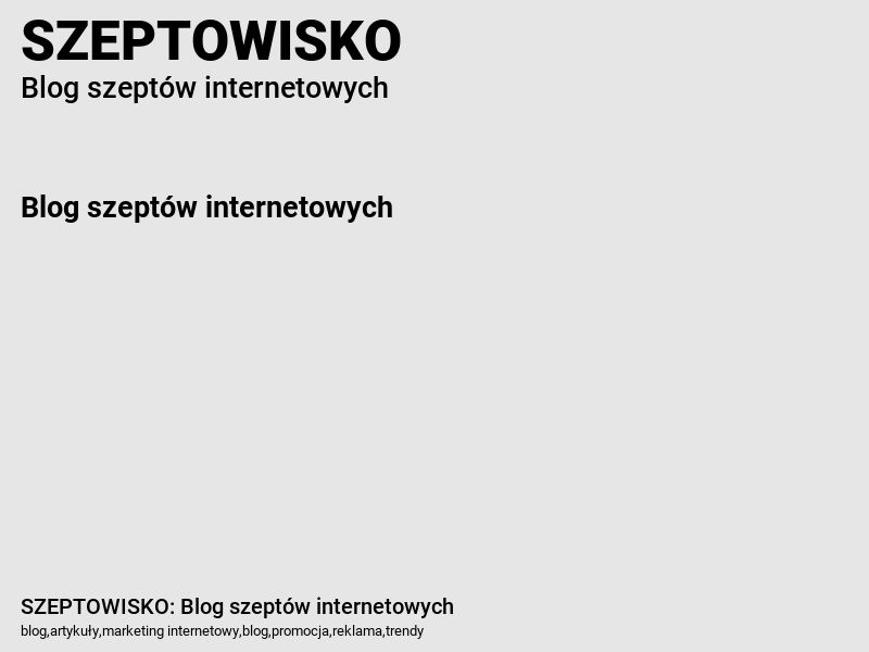 SZEPTOWISKO: Blog szeptów internetowych